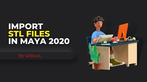 STL File Import in Maya 2020 .